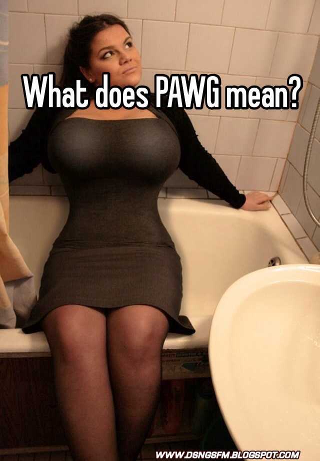 Pawg Meaning